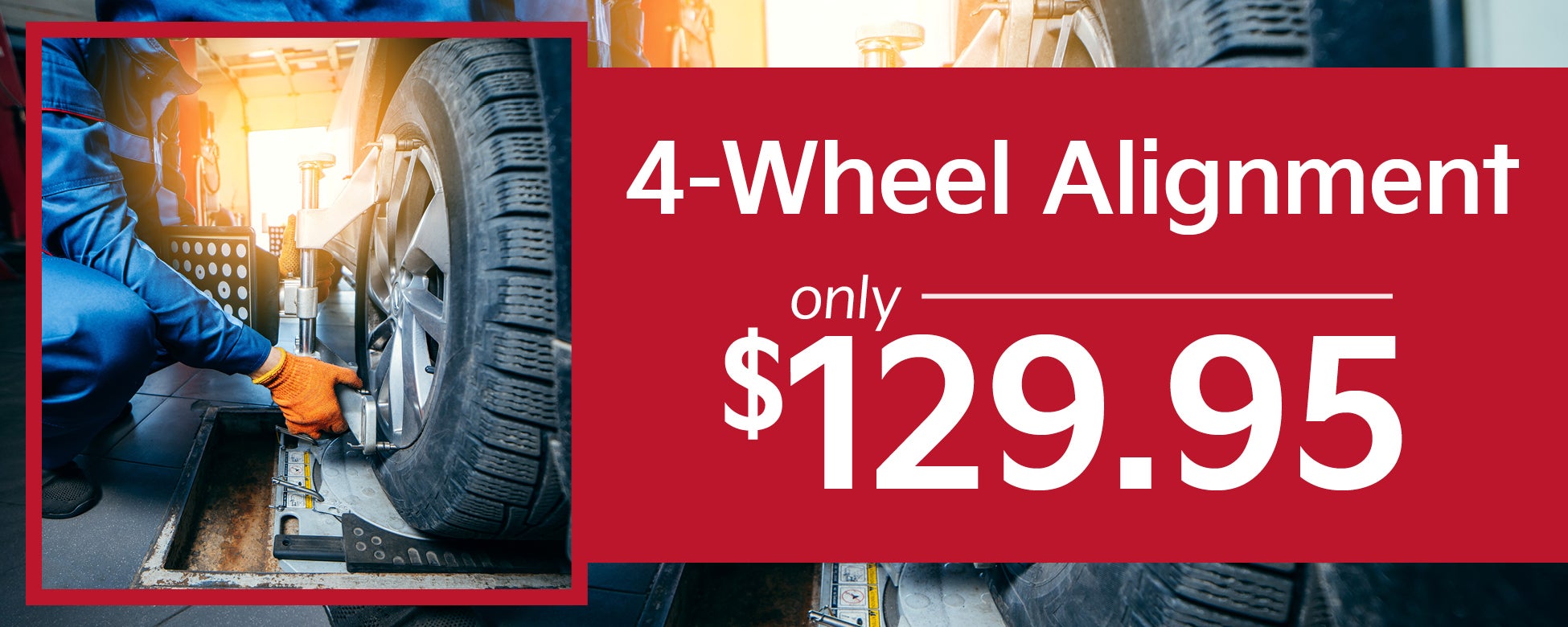 4-Wheel Alignment

Only $129.95